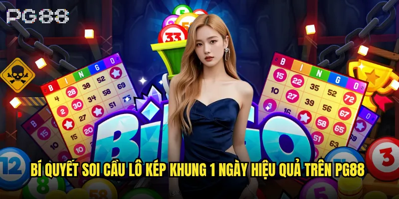 Lô kép khung 1 ngày là gì và làm sao để thắng lớn tại pg88? 3 Bí quyết soi cầu lô kép khung 1 ngày hiệu quả trên pg88