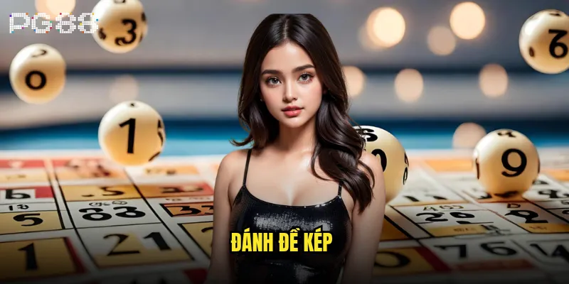 Đánh đề kép tại pg88 có thực sự mang lại lợi nhuận cao? 3 Đánh đề kép