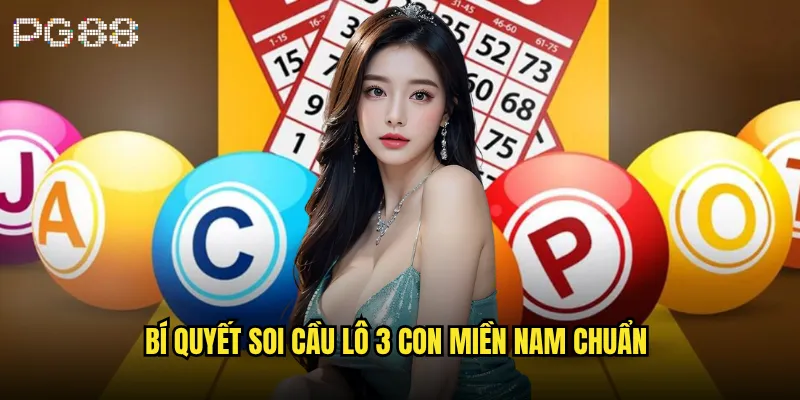 Lô 3 con miền Nam là gì và cách đánh hiệu quả tại pg88? 3 Bí quyết soi cầu lô 3 con miền Nam chuẩn