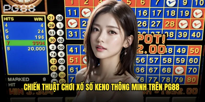 Xổ số Keno là gì và tại sao lại hot tại pg88? 3 Chiến thuật chơi xổ số Keno thông minh trên pg88