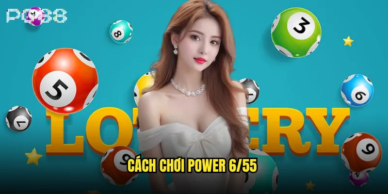 Cách chơi Power 6/55 như thế nào để trúng lớn tại pg88? 2 Cách chơi Power 6/55