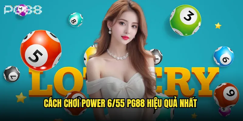 Cách chơi Power 6/55 như thế nào để trúng lớn tại pg88? 3 Cách chơi Power 6/55 pg88 hiệu quả nhất
