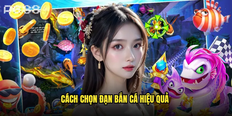 Cách chọn đạn bắn cá hiệu quả