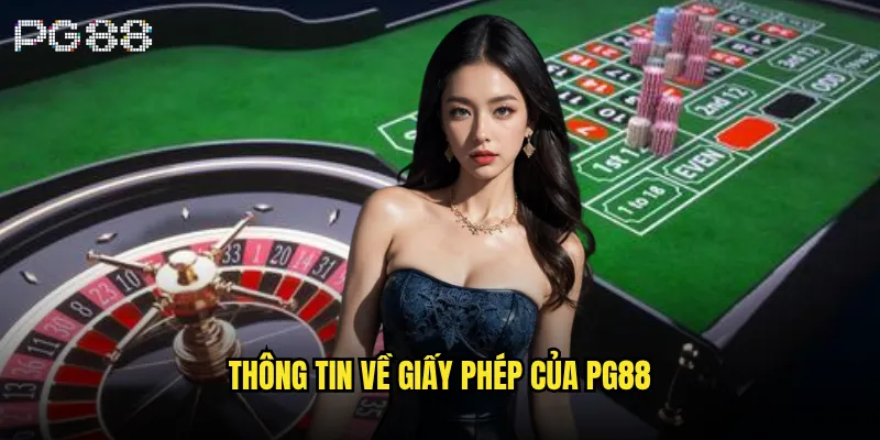 Giấy phép hoạt động pg88 có đảm bảo uy tín không? 1 Thông tin về giấy phép của pg88