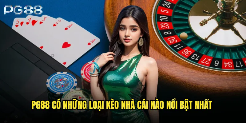pg88 có những loại kèo nhà cái nào đáng chú ý nhất? 2 pg88 có những loại kèo nhà cái nào nổi bật nhất
