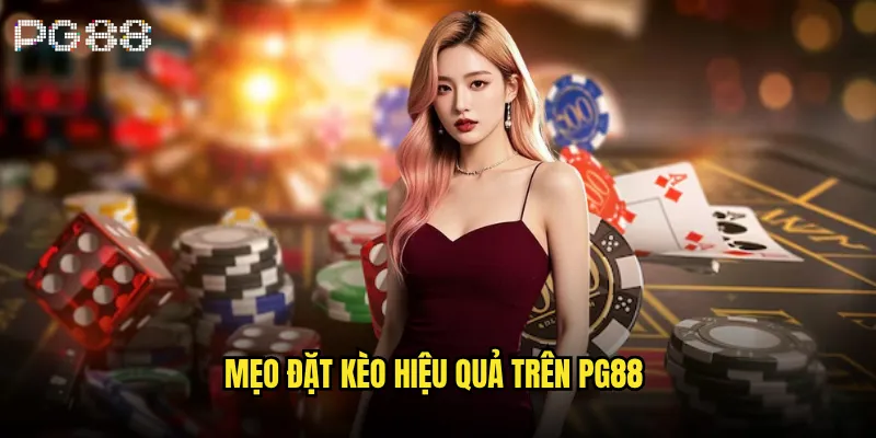 Hướng dẫn cách đặt kèo trên pg88 có khó không? 3 Mẹo đặt kèo hiệu quả trên pg88