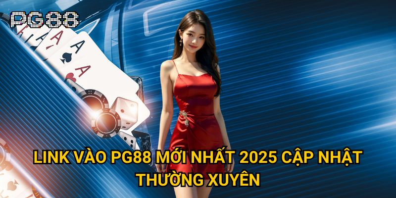 PG88 XN - Trang Chủ Nhà Cái PG 88 Uy Tín Số 1 Châu Á 2025 28 Link Vào PG88 Mới Nhất 2025 Cập Nhật Thường Xuyên